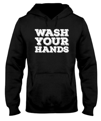Wash Your Hands T Shirt Hoodie Sweatshirt Sweater Tank Tops. GET IT HERE Wash Your Hands T Shirt Hoodie Sweatshirt Sweater Tank Tops. GET IT HERE
