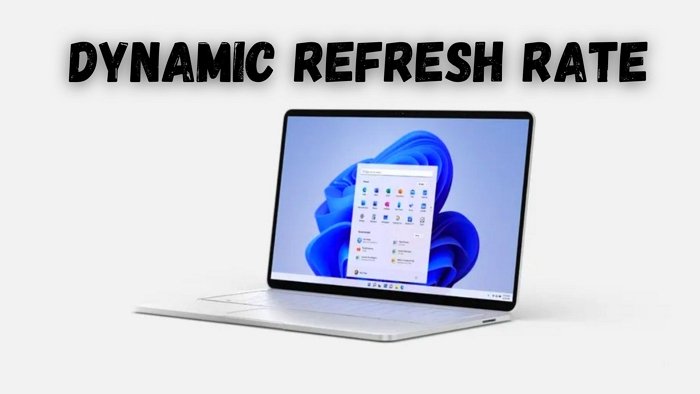 ฟีเจอร์ Dynamic Refresh Rate ใหม่ทำงานอย่างไรใน Windows 11