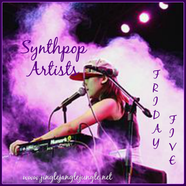 FridayFive Synthpop Artists