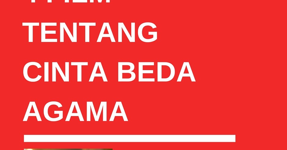 4 Film Bertema Cinta Beda Agama