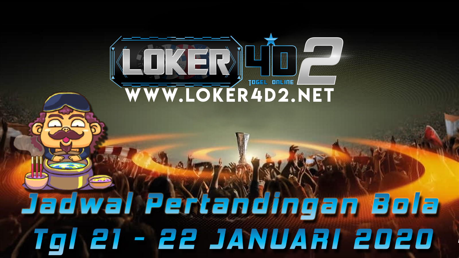 JADWAL PERTANDINGAN BOLA 21 – 22 JANUARI 2020