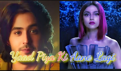 YAAD PIYA KI AANE LAGI - LYRICS - NEHA KAKKAR - DIVYA