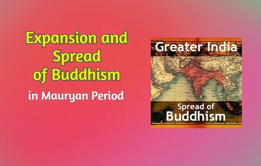 Indian Expansion and Spread of Buddhism during Mauryan Period & King