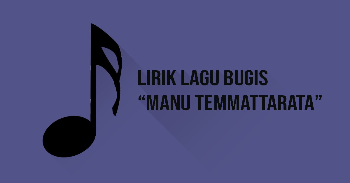 Lirik Lagu Bugis Manu Temmattarata Ancha S Cara Pintas