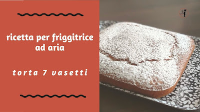 torta-7-vasetti-in-friggitrice-ad-aria