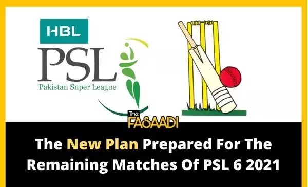 The New Plan Prepared For The Remaining Matches Of PSL 6 2021