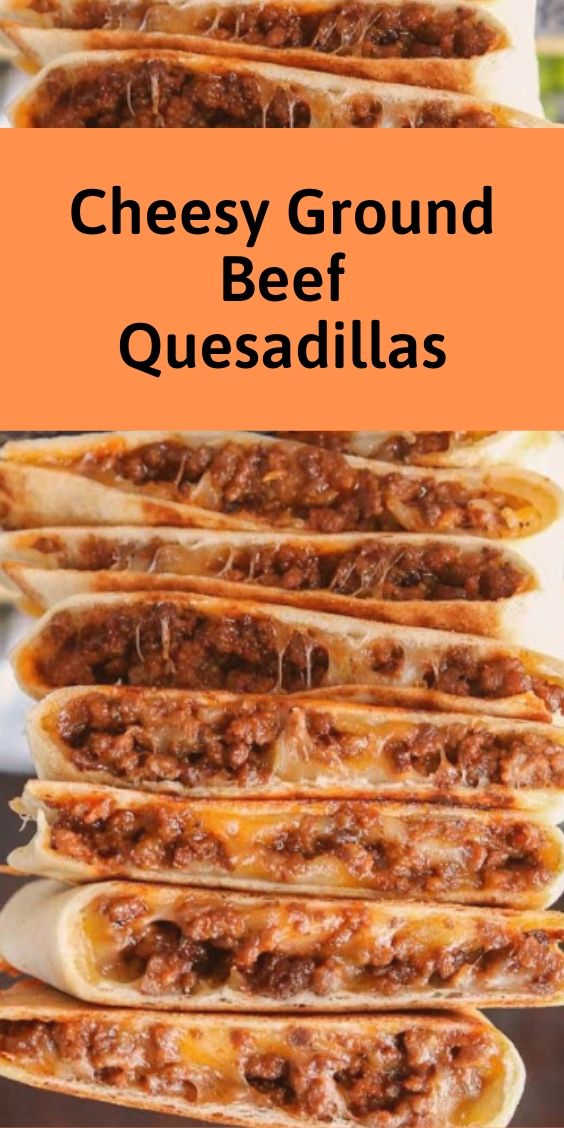 Cheesy Ground Beef Quesadillas - Cooking Recipe