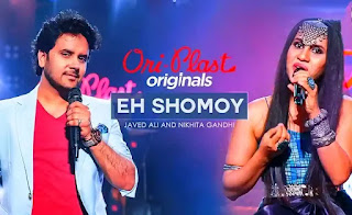 Eh Somoy Lyrics (এ সময়) Javed Ali, Nikhita Gandhi - Oriplast Originals