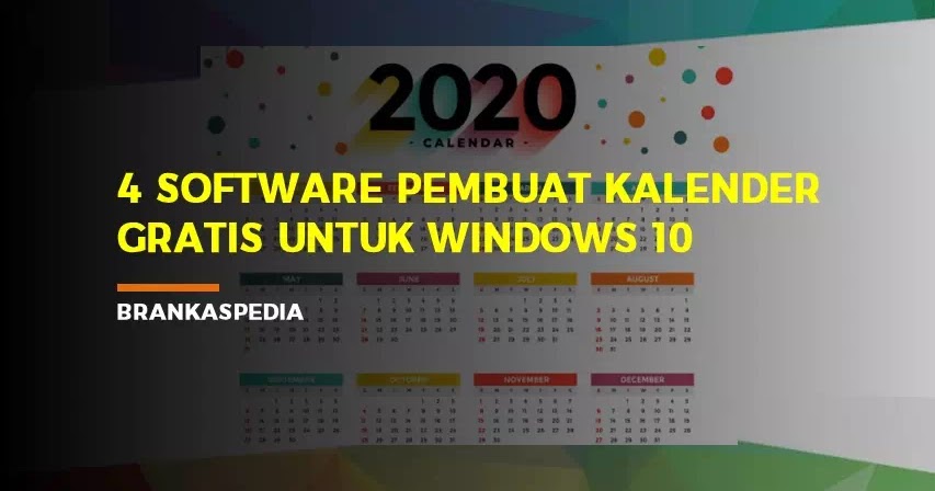 4 Software Pembuat Kalender Gratis Untuk Windows 10 Brankaspedia Blog Tutorial Dan Tips