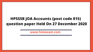 HPSSSB JOA Accounts (post code 815) question paper Held On 27 December 2020 HPSSSB JOA Accounts (post code 815) question paper Held On 27 December 2020