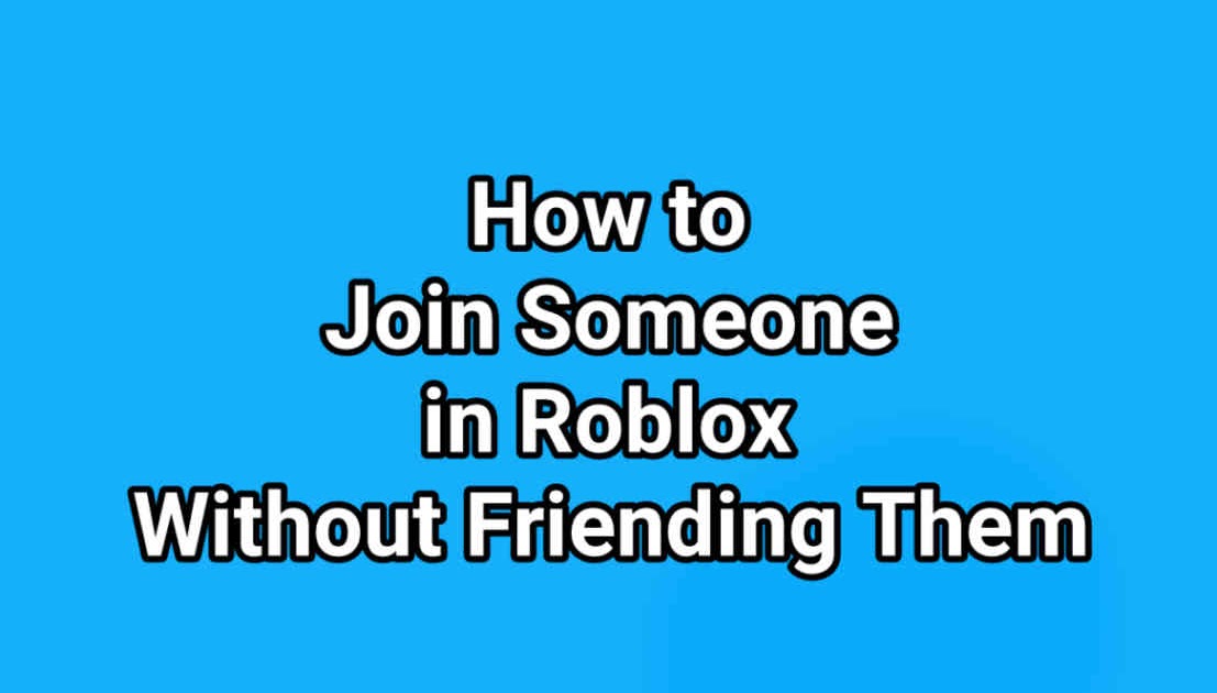 How To Join Someone In Roblox Without Friending Them - Sluruls How To Join Someone In Roblox Without Friending Them - Sluruls
