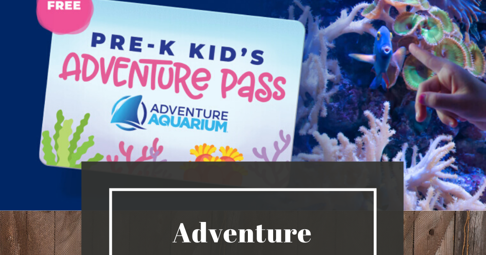 Adventure Aquarium Free PREK Pass adentureaqua AdventureAquarium