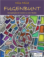 Nils Mille Marburg Pianist Komponist Fugenbunt CFS 4596 Cefes C.F.Schmidt Musikverlag Zeitgenössische Musik Jazz Fugen Jazzfugen Noten Klaviernoten Klavierunterricht Klavierlehrer Klavierpädagoge Instrumentalunterricht Instrumentalpädagoge