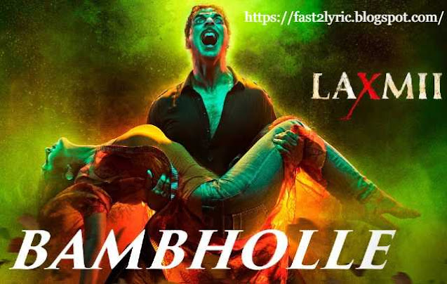 Bambholle lyrics - Viruss | Akshay kumar ( Laxmi )