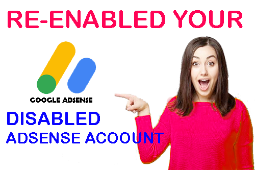 How to Re-Enable Disabled AdSense Account How to Re-Enable Disabled AdSense Account