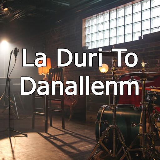 La Duri To Danallenm