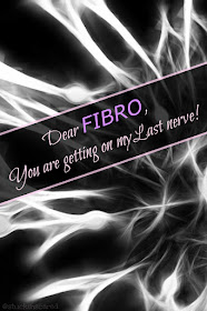 Fibromyalgia...  It brings a whole new meaning to the phrase "It's getting on my last nerve"!