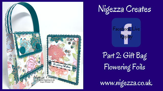 Nigezza Creates with Stampin' Up! & Flowering Foils & Ornate Layers Facebook Live