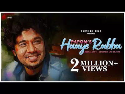Haaye Rabba Lyrics Papon 2020 filmy max