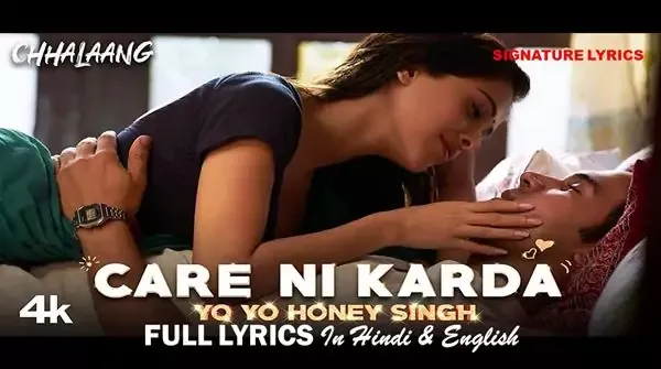 CARE NI KARDA LYRICS - CHHALAANG - Yo Yo Honey Singh