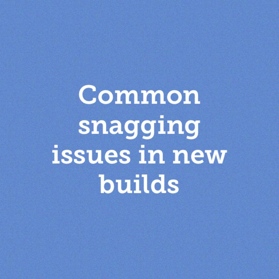 Common snagging issues in new build homes