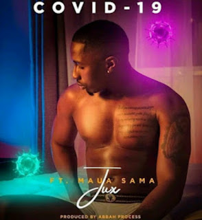 AUDIO  | Jux Feat Maua Sama - COVID 19