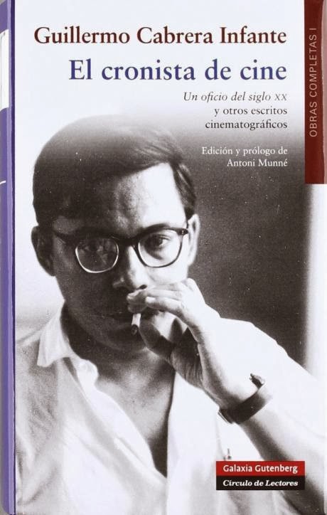 Cabrera Infante, El cronista de cine, una biblia para cineadictos