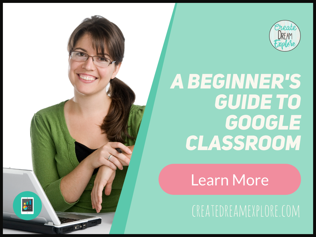 A Beginner's Guide to Google Classroom Create Dream Explore Bloglovin’
