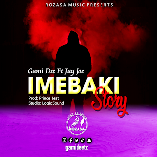  AUDIO: Gami Dee Ft Jay Joe Imebaki Story (Official Audio)