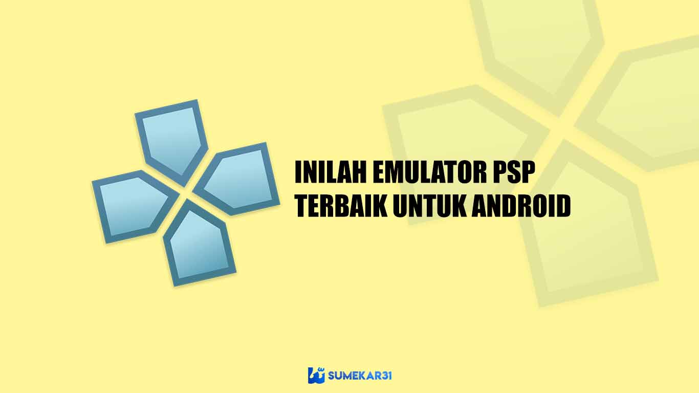 Emulator PSP Terbaik untuk hp Android (Terbaru) Emulator PSP Terbaik untuk hp Android (Terbaru)
