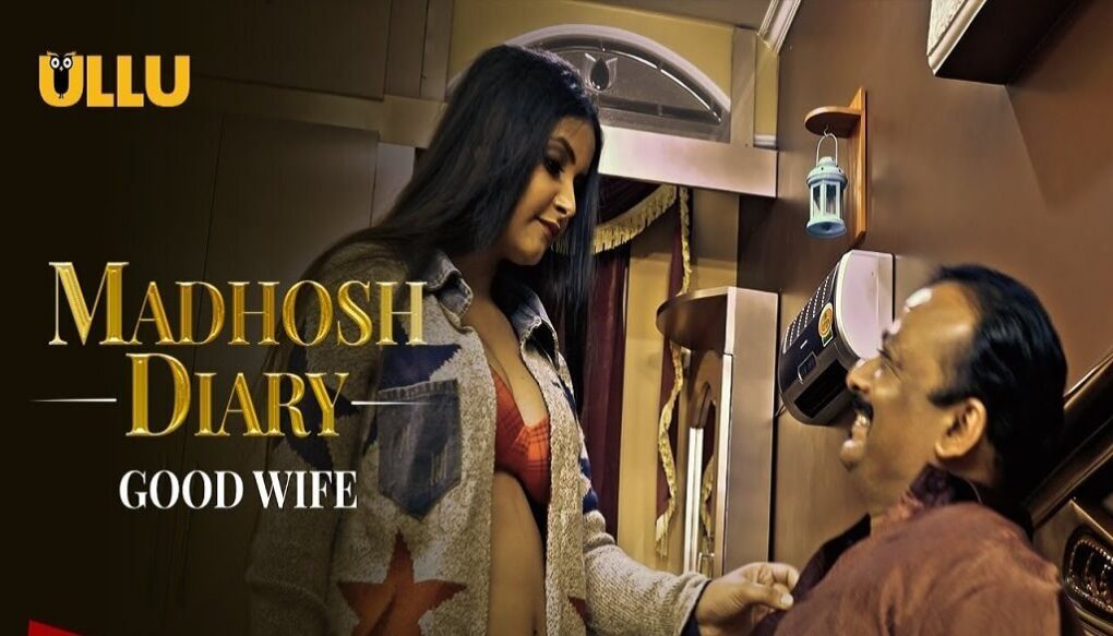 ️ Madhosh Diaries Good Wife Ullu Web Series Cast, Wiki, Release date