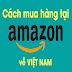  Hướng dẫn đầy đủ cách mua hàng trên Amazon ship về Việt Nam