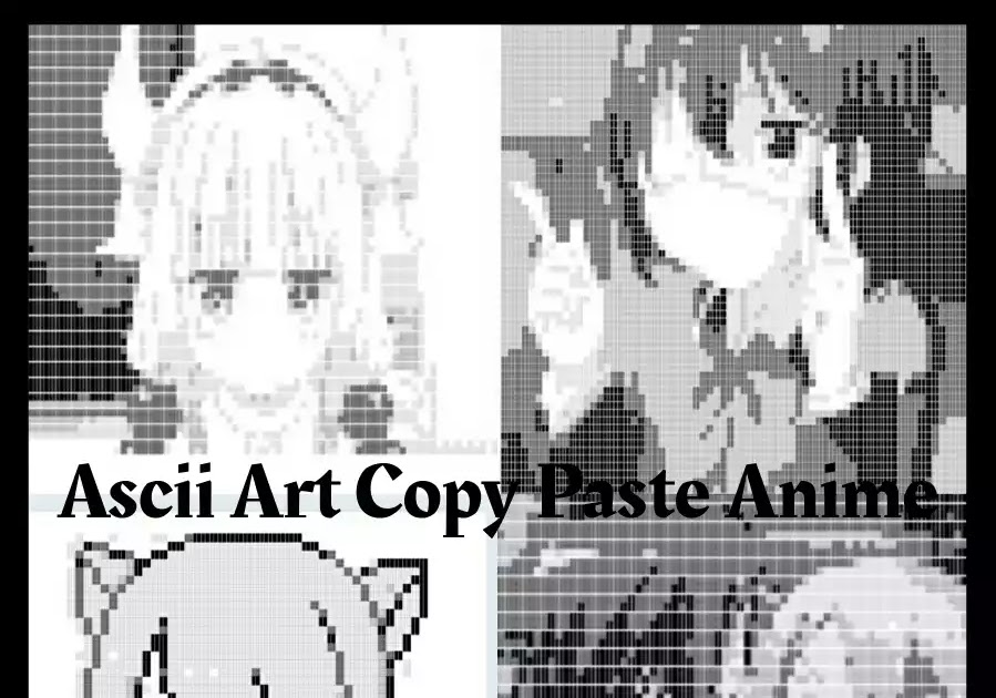 Ascii Art Copy Paste Anime Terbaru 2022 SerbaGratis95