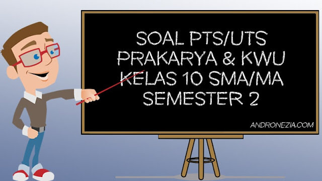 Soal UTS/PTS Prakarya & Kewirausahaan Kelas 10 Semester 2 Tahun 2021