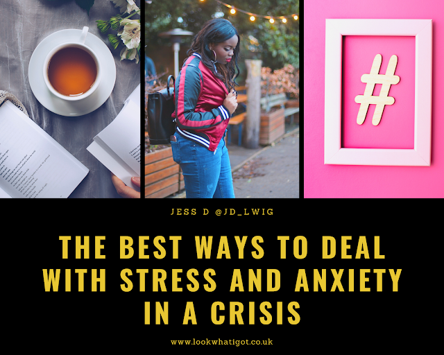 THE BEST WAYS TO DEAL WITH STRESS AND ANXIETY IN A CRISIS