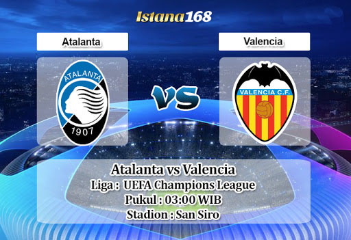 Prediksi Bola Akurat Istana168 Atalanta vs Valencia 20 Februari 2020