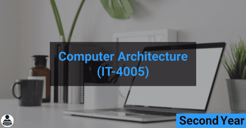 Computer Architecture (IT-4005) RGPV notes CBGS Bachelor of engineering Computer Architecture (IT-4005) RGPV notes CBGS Bachelor of engineering