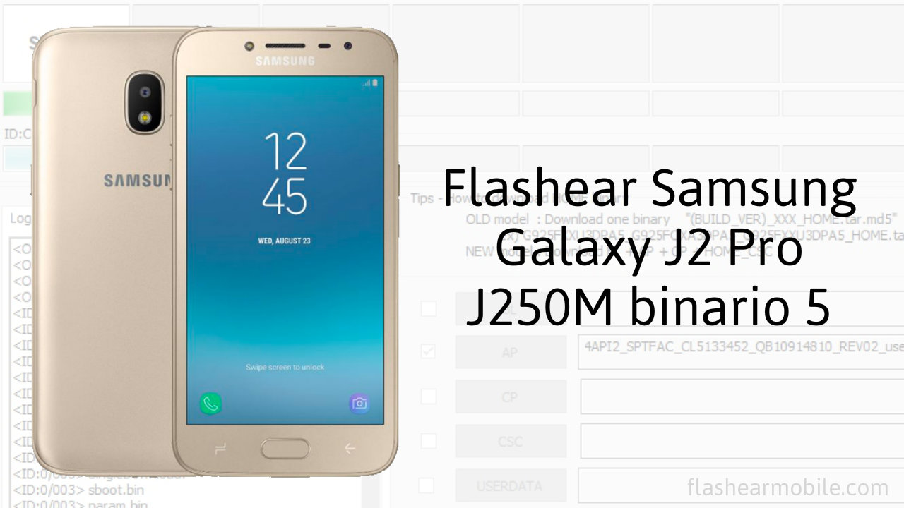 Flashear, cargar software de fábrica Samsung Galaxy J2 Pro (SM-J250M) paso  a paso Flashear Mobile