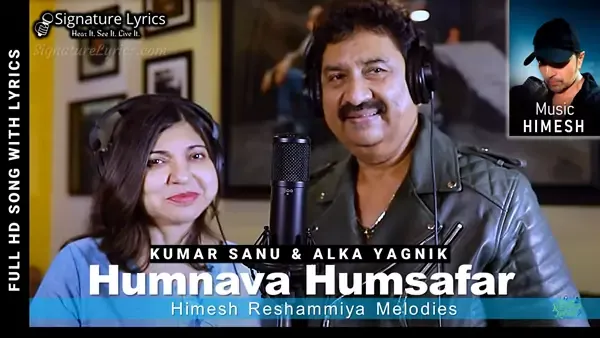 Humnava Humsafar Lyrics - Kumar Sanu & Alka Yagnik | Himesh Humnava Humsafar Lyrics - Kumar Sanu & Alka Yagnik | Himesh
