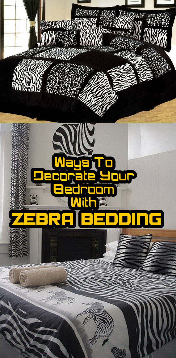 Ways To Decorate Your Bedroom With Zebra Bedding Home Decors