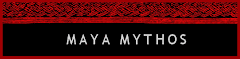 Maya Mythos