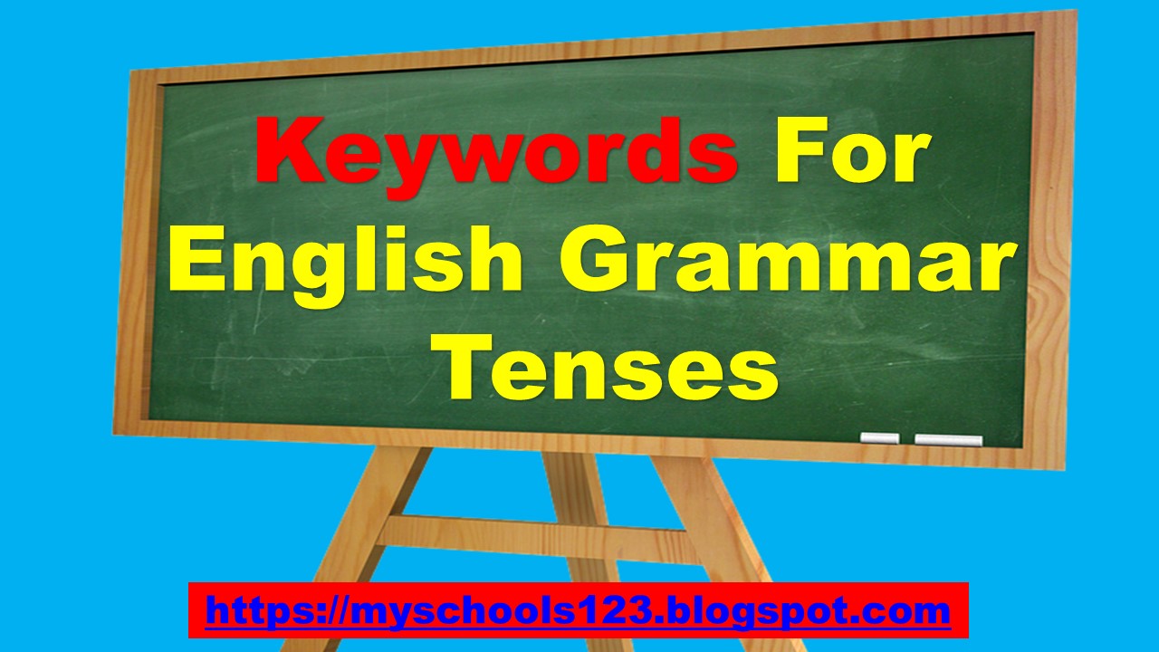 Keywords For English Grammar Tenses Tenses And Their Keywords English Grammar Online A