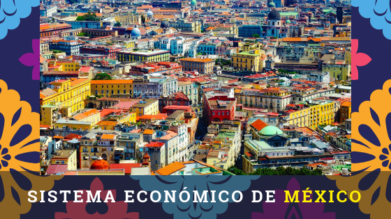 Sistema económico de México | Actividades Economicas