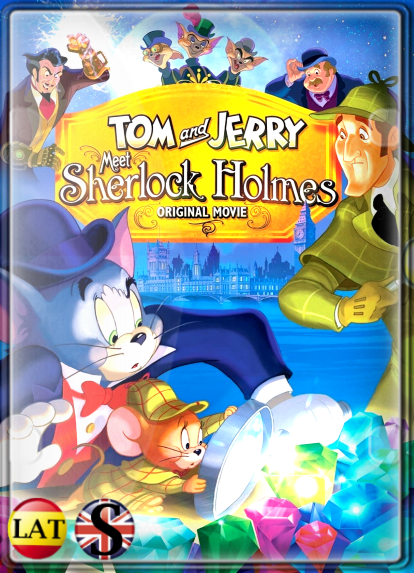 Tom y Jerry Conocen a Sherlock Holmes (2010) FULL HD 1080P LATINO/INGLES