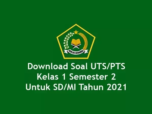 Download Soal UTS/PTS Kelas 1 Semester 2 Untuk SD/MI Tahun 2021