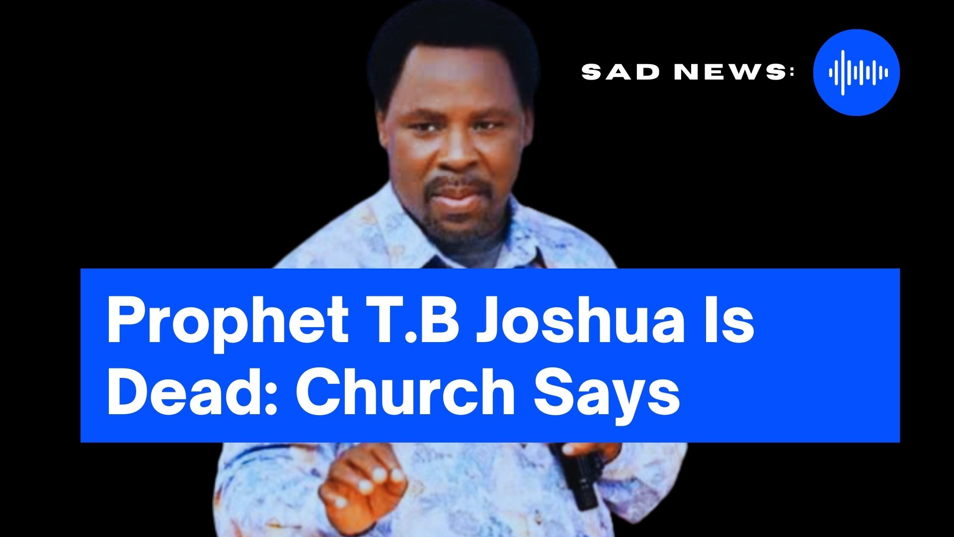 Church Says Prophet T.B Joshua is Dead Why he Died (photo)