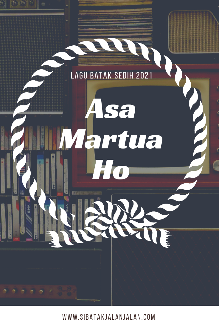 Kunci Gitar Lagu Batak Asa Martua Ho Lagu Batak Untuk Orangtua Sedih Terpopuler 2021