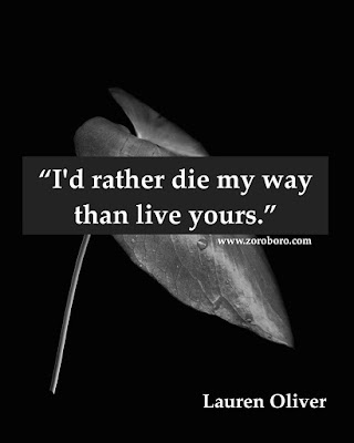 Photos,Lauren Oliver Quotes, Inspirational Quotes,Images,Author,Delirium,Inspiring,Life Lessons, Short Lines Words,Panic; the Delirium trilogy,Pandemonium ,Requiem, Before I Fall,books,Lauren Oliver,love,happiness,Lauren Oliver books