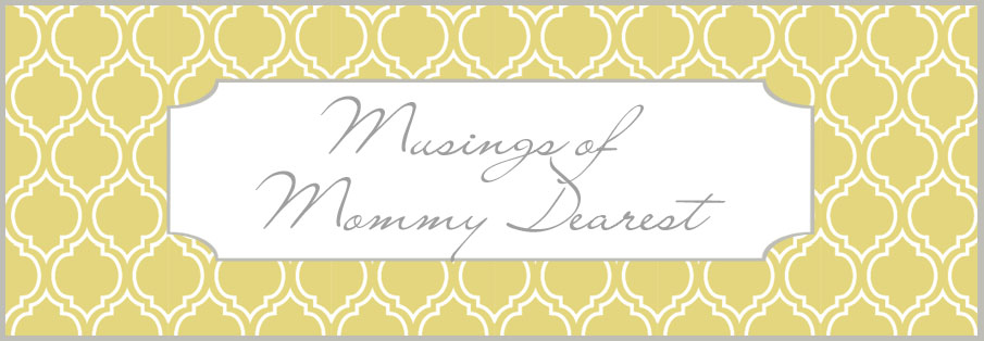 Musings of Mommy Dearest