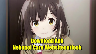 Nekopoi Care Websiteoutlook Download Apk